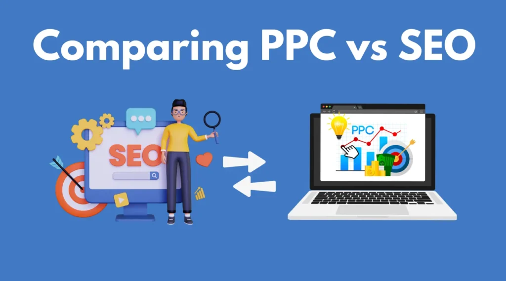 Comparing PPC vs SEO