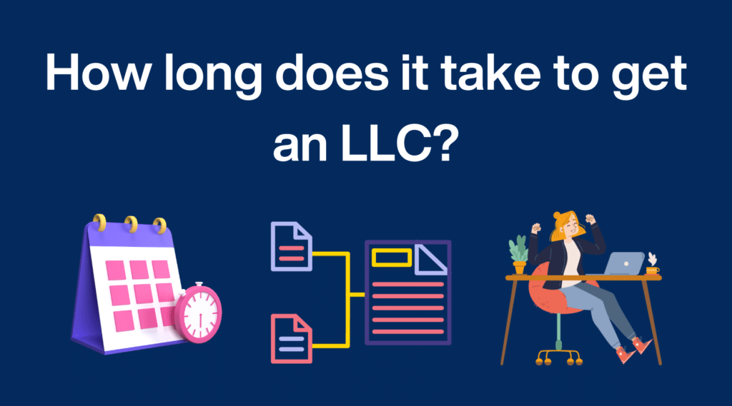 How long does it take to get an LLC?
